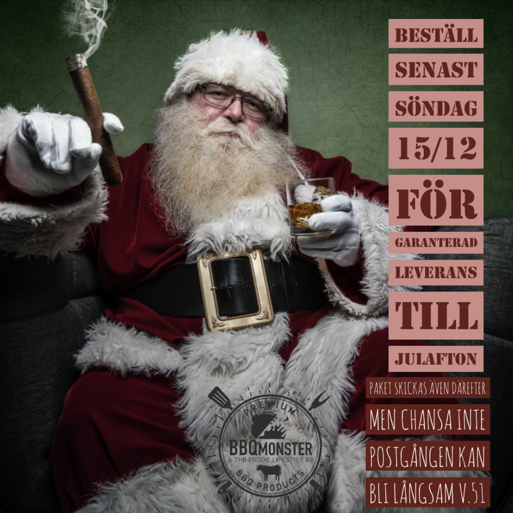 Vänta inte med att beställa för att garanterat ha paketet i tid till julafton behöver din beställning inkomma senast den 15 dec BBQmonster fortsätter att skicka hela vecka 51 men kan ej garantera postgången når dig i tid