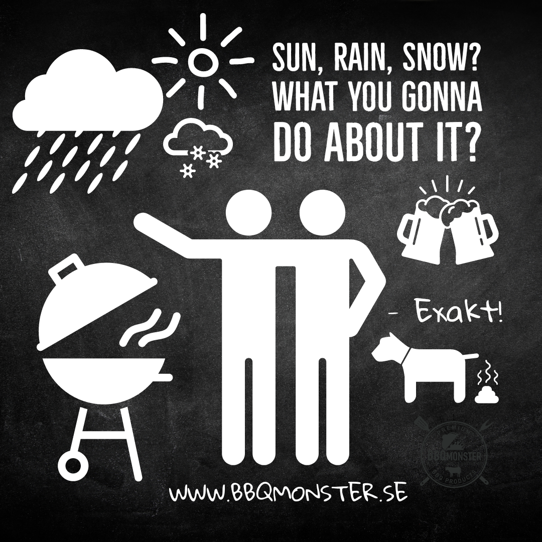 Sun rain snow det är alltid läge för BBQ vädret kan vi inte göra något åt välkommen till BBQmonster sveriges onestop bbq shop 300m2 bbq butik grillbutik 557m från väla köpcentrum